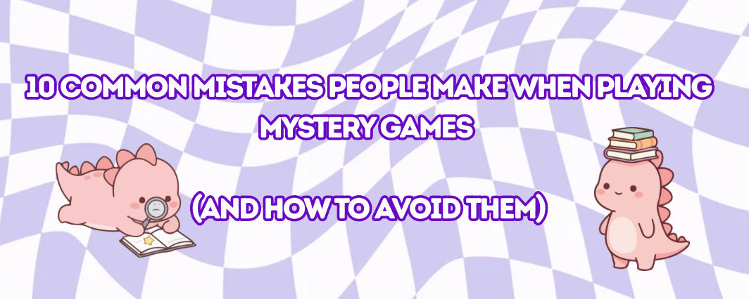 10 Common Mistakes People Make When Playing Mystery Games (And How to Avoid Them)