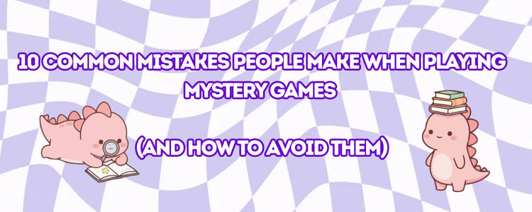 10 Common Mistakes People Make When Playing Mystery Games (And How to ...