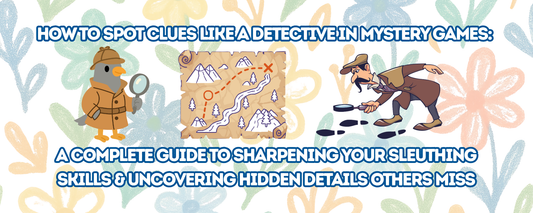 How to Spot Clues Like a Detective in Mystery Games: A Complete Guide to Sharpening Your Sleuthing Skills & Uncovering Hidden Details Others Miss