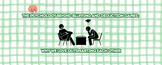 The Psychology Behind Bluffing and Deduction Games: Why We Love Outsmarting Each Other